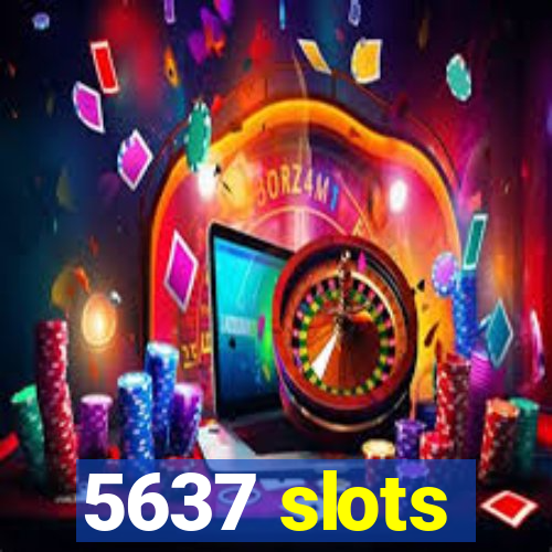 5637 slots